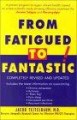 From Fatigued to Fantastic